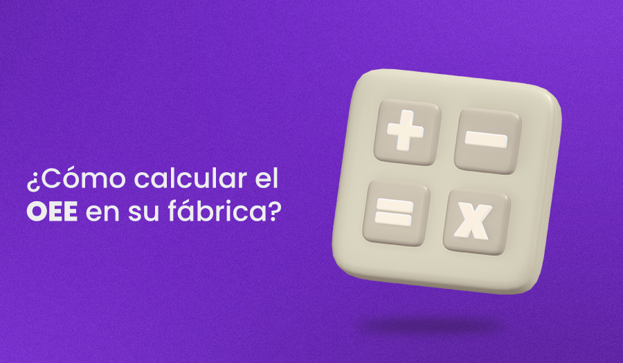 ¿Cómo calcular el OEE en su fábrica?