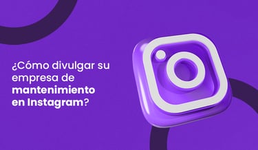 ¿Cómo divulgar su empresa de mantenimiento en Instagram?