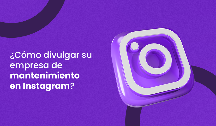 ¿Cómo divulgar su empresa de mantenimiento en Instagram?