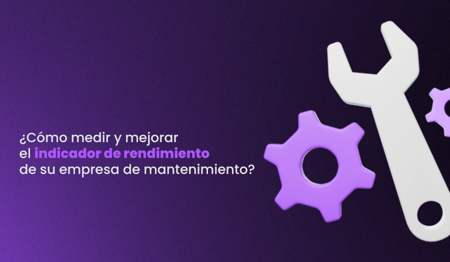 Cómo medir y mejorar el indicador de rendimiento de su empresa