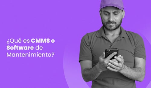 ¿Qué es CMMS o Software de Mantenimiento?