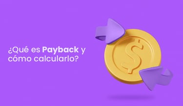 ¿Qué es Payback y cómo calcularlo? Sepa todo sobre el asunto