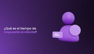 Qué es el tiempo de respuesta al cliente