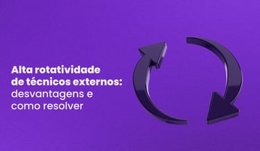 Alta rotatividade de técnicos externos: desvantagens e como resolver