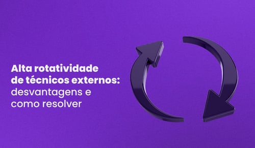 Alta rotatividade de técnicos externos: desvantagens e como resolver