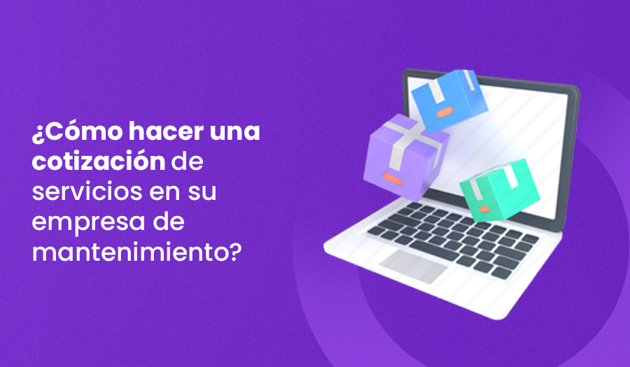 Cómo hacer una cotización de servicios en su empresa de mantenimiento?
