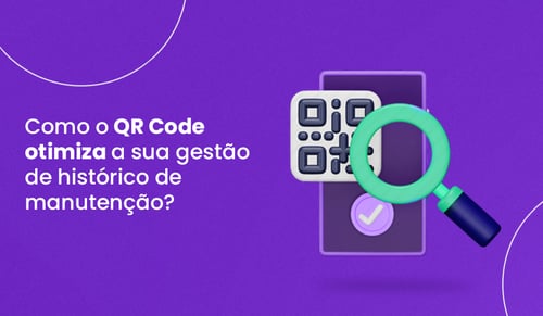 Como o QR Code otimiza a sua gestão de histórico de manutenção