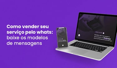 Como Vender Seu Serviço pelo WhatsApp: baixe os modelos de mensagem