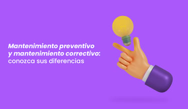 Mantenimiento preventivo y mantenimiento correctivo: conozca sus diferencias