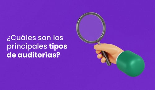 ¿Cuáles son los principales tipos de auditorías?