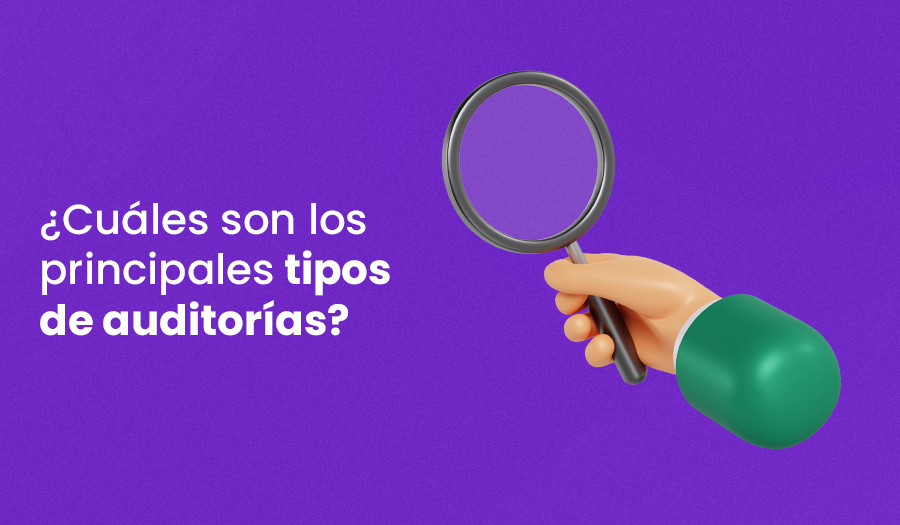 ¿Cuáles son los principales tipos de auditorías?