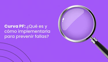 Curva PF: ¿Qué es y cómo implementarla para prevenir fallas?