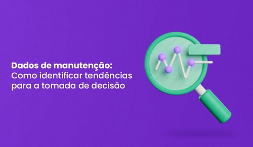 dados de manutenção para identificar tendências na tomada de decisão