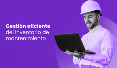 gestión eficiente del inventario de mantenimiento