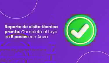 reporte de visita técnica pronto: completa el tuyo en 5 pasos