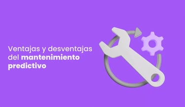 Ventajas y desventajas del mantenimiento predictivo: guía práctica