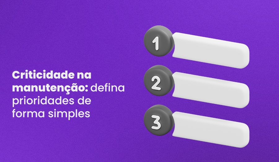 Criticidade na Manutenção: Defina Prioridades de Forma Simples