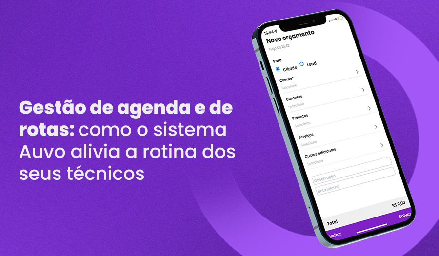 Gestão de agenda e de rotas: sistema Auvo alivia a rotina dos técnicos